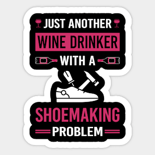 Wine Drinker Shoemaking Shoemaker Shoe Making Shoes Sticker